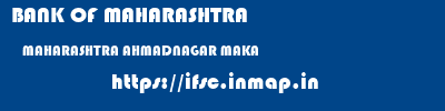 BANK OF MAHARASHTRA  MAHARASHTRA AHMADNAGAR MAKA   ifsc code